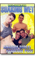 Cliquez pour voir la fiche produit- Soaking Wet - Boy-Pissing - DVD Uro