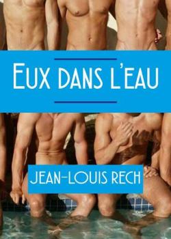 Eux dans l'eau - Nouvelles de Jean-Louis Rech - Textes Gais
