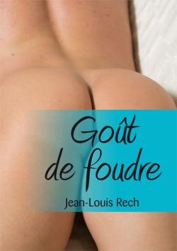 Got de Foudre - Nouvelles de Jean-Louis Rech - Textes Gais