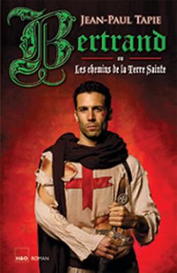 Bertrand (Les chemins de la terre sainte) - Roman